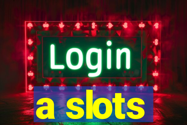 a slots