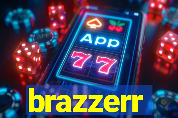 brazzerr