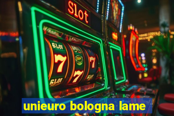 unieuro bologna lame