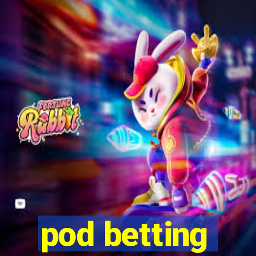 pod betting