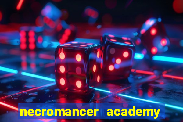 necromancer academy and the genius summoner wiki