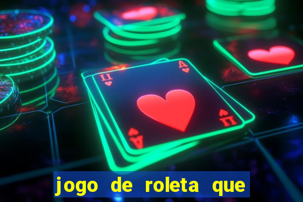 jogo de roleta que paga de verdade