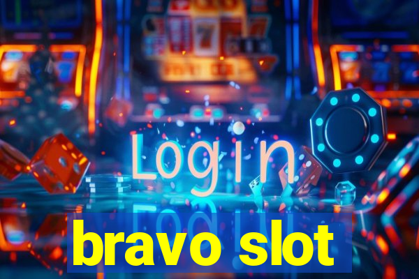 bravo slot