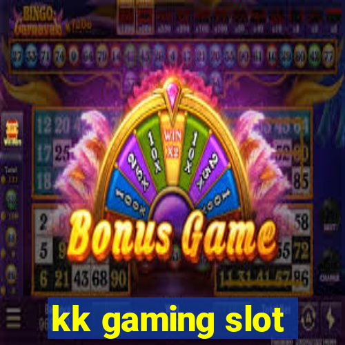 kk gaming slot