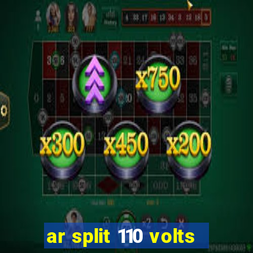 ar split 110 volts