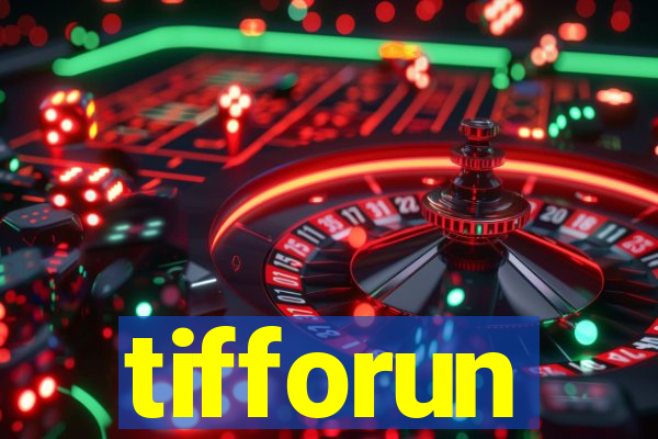 tifforun