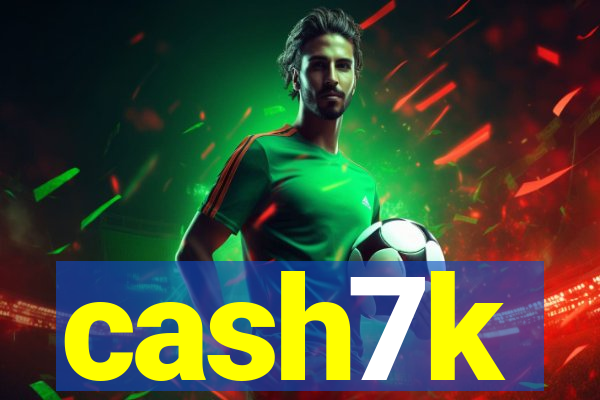 cash7k