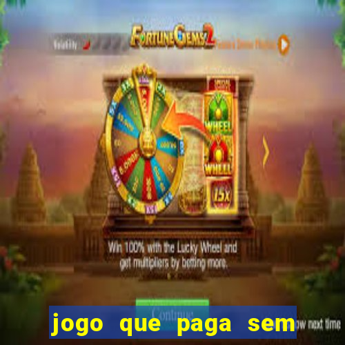 jogo que paga sem depositar dinheiro