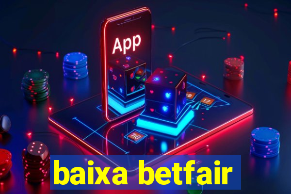 baixa betfair