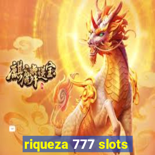 riqueza 777 slots