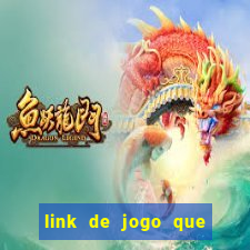 link de jogo que dá dinheiro