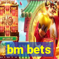 bm bets