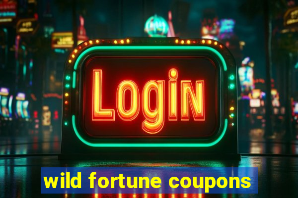 wild fortune coupons