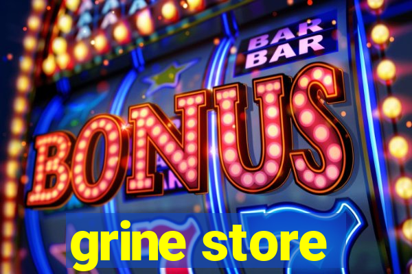 grine store