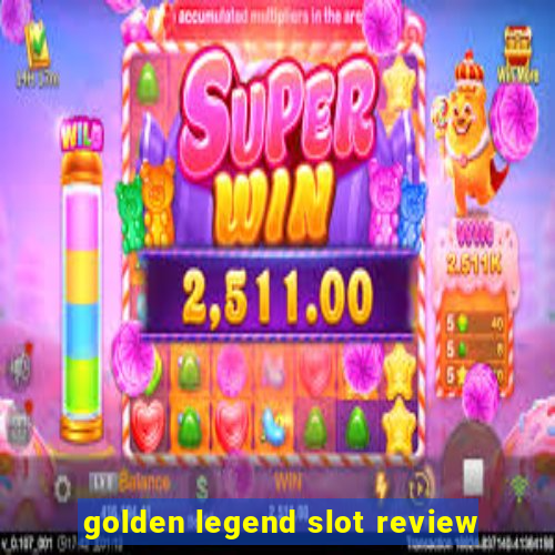 golden legend slot review