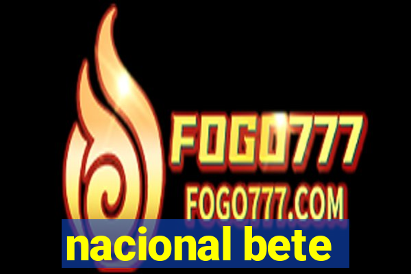 nacional bete