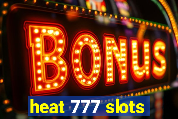 heat 777 slots