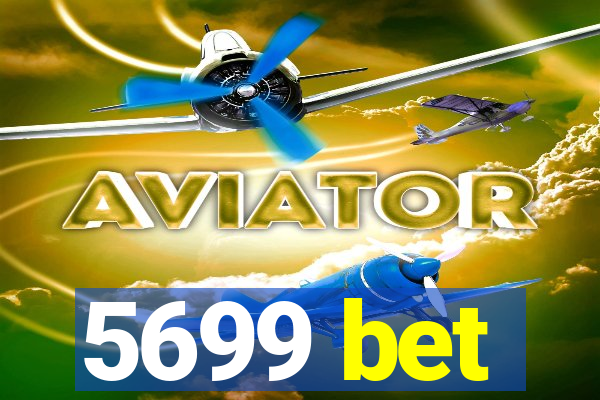 5699 bet