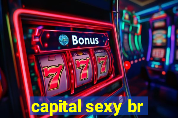 capital sexy br