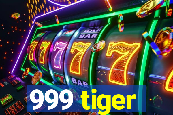 999 tiger