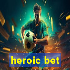 heroic bet