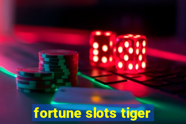 fortune slots tiger