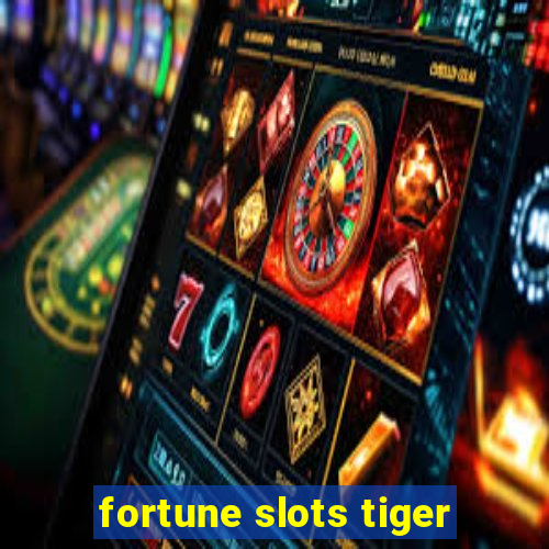 fortune slots tiger