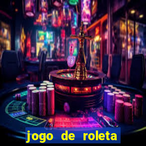 jogo de roleta para ganhar dinheiro