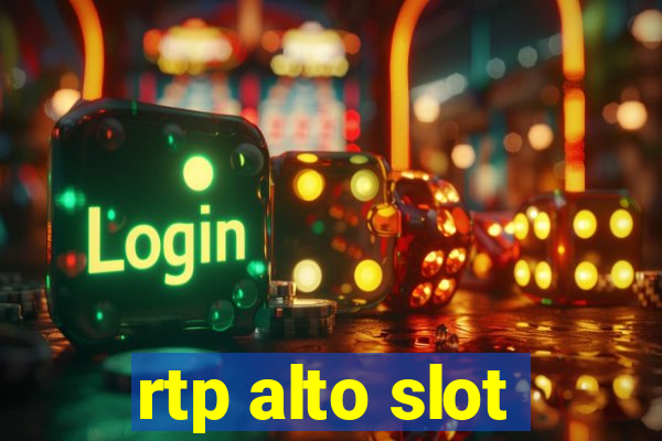 rtp alto slot