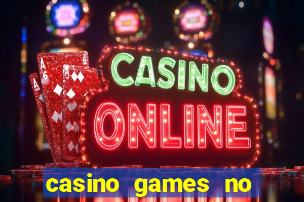 casino games no deposit real money