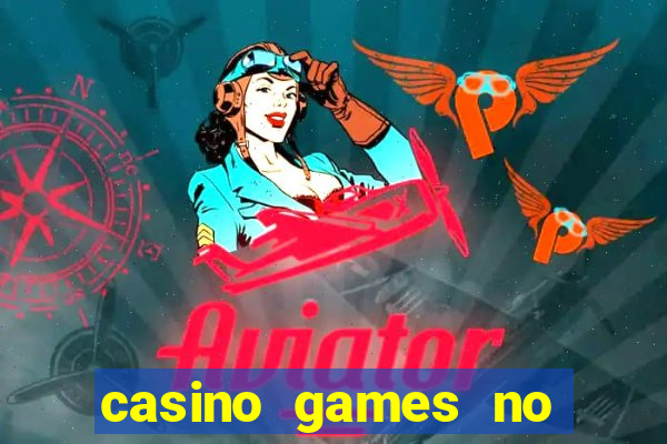 casino games no deposit real money