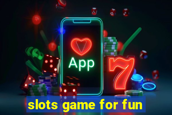 slots game for fun