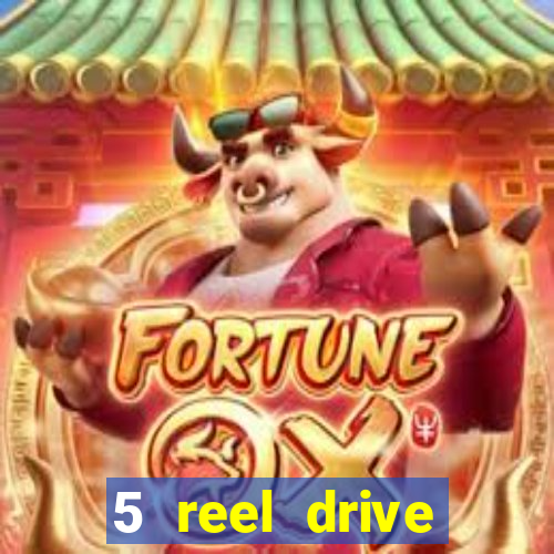 5 reel drive casino slot