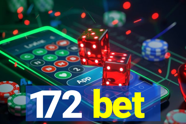 172 bet