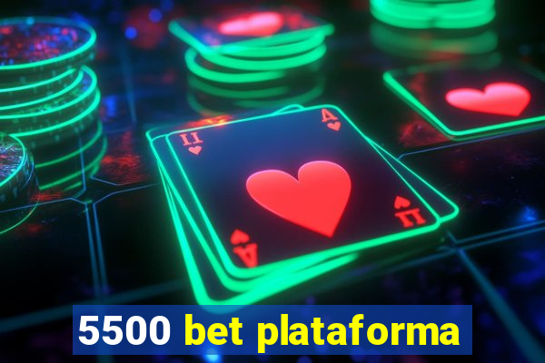 5500 bet plataforma