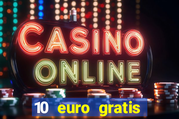 10 euro gratis casino 2021