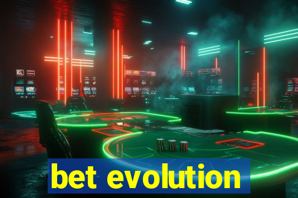 bet evolution