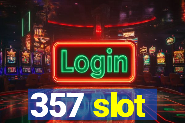 357 slot