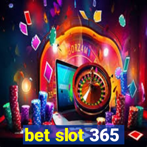 bet slot 365