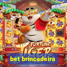 bet brincadeira