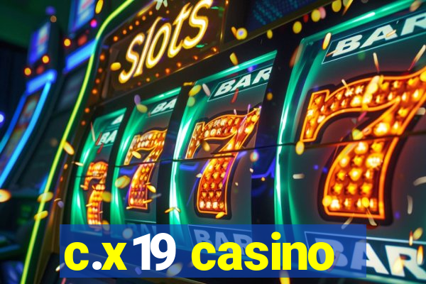 c.x19 casino