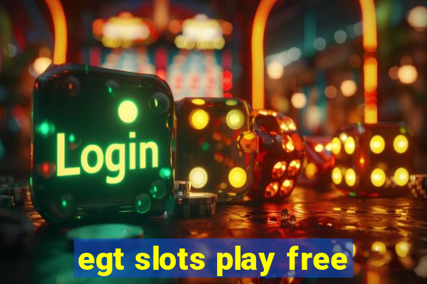 egt slots play free