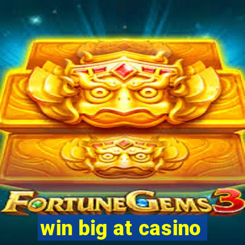 win big at casino