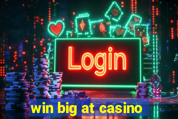 win big at casino