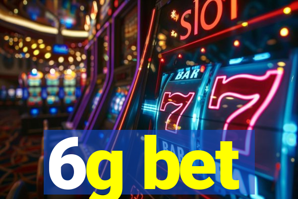 6g bet