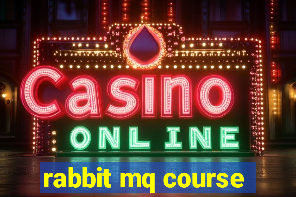 rabbit mq course