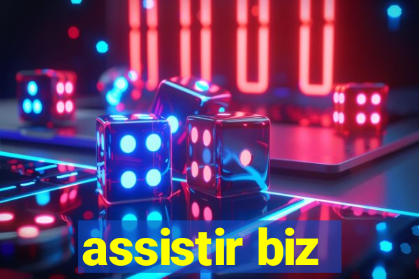 assistir biz