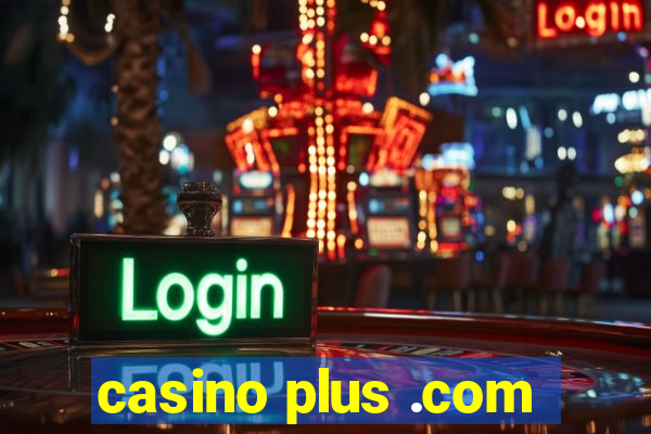 casino plus .com