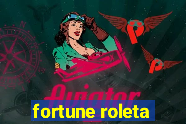 fortune roleta