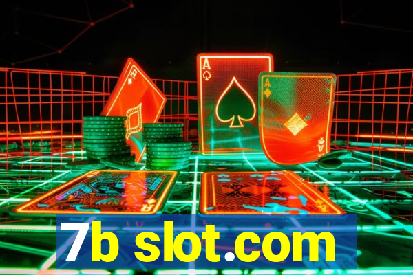 7b slot.com